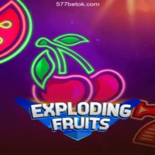 ExplodingFruits: A Thrilling Slot Adventure and the Rise of 577 Bet